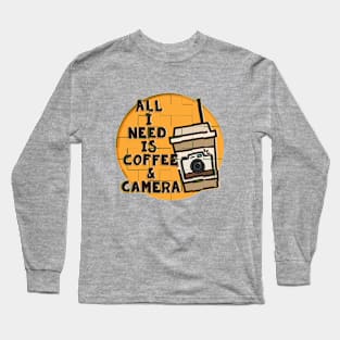 All i need is coffee & camera Long Sleeve T-Shirt